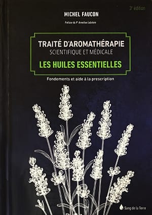Traité d'aromathérapie scientifique et médicale - M. Faucon