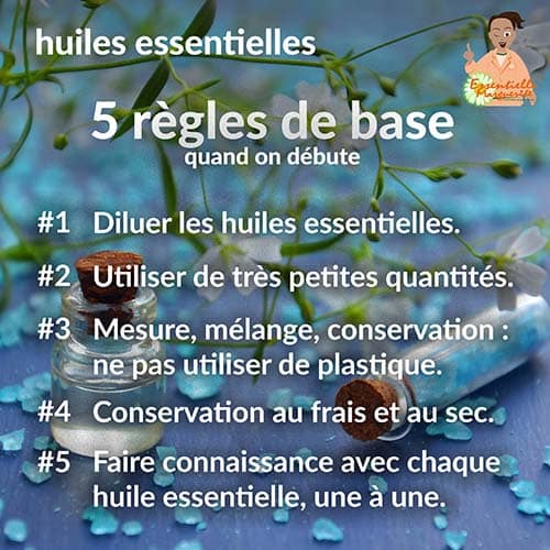 Huiles essentielles : 5 règles de base
