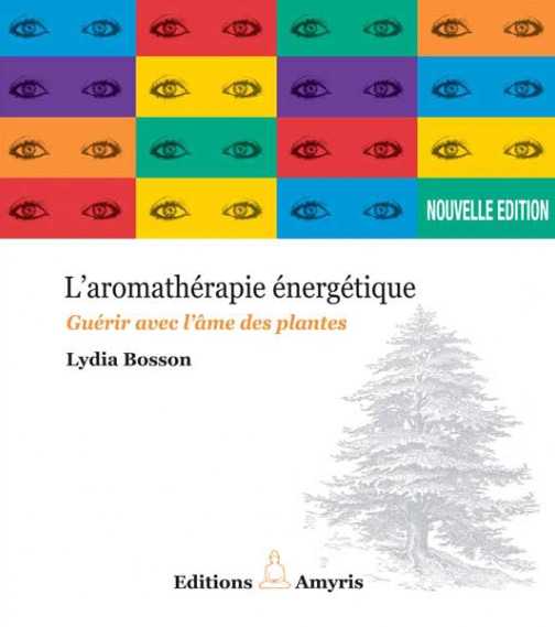 L'Aromathérapie énergétique – Lydia Bosson