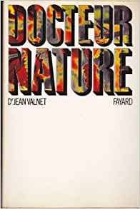Docteur Nature, Jean Valnet Docteur Nature, Jean Valnet