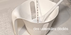 Ustensiles dédiés Ustensiles dédiés